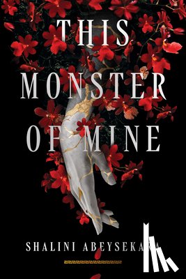 Abeysekara, Shalini - This Monster of Mine