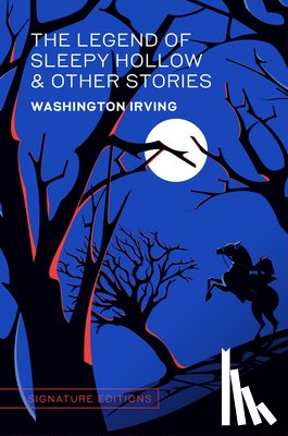 Irving, Washington - The Legend of Sleepy Hollow & Other Stories