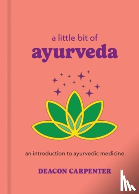 Carpenter, Deacon - A Little Bit of Ayurveda