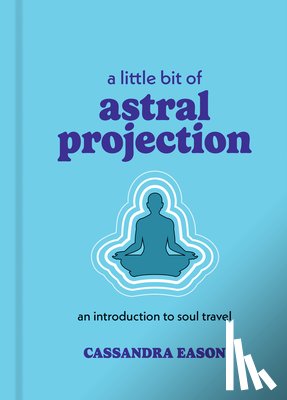 Eason, Cassandra - A Little Bit of Astral Projection