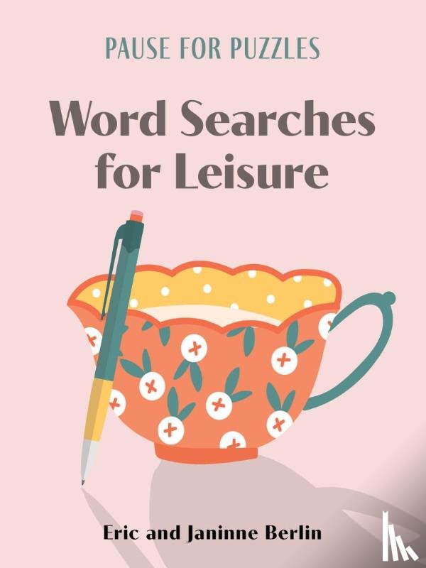 Berlin, Eric, Berlin, Janinne - Pause for Puzzles: Word Searches for Leisure