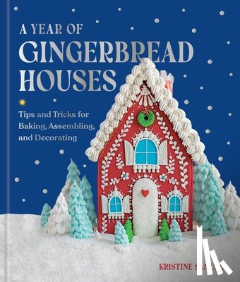 Samuell, Kristine - A Year of Gingerbread Houses