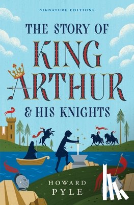 Pyle, Howard - The Story of King Arthur & His Knights