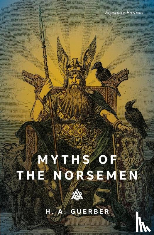 Guerber, H.A. - Myths of the Norsemen (Signature Editions)