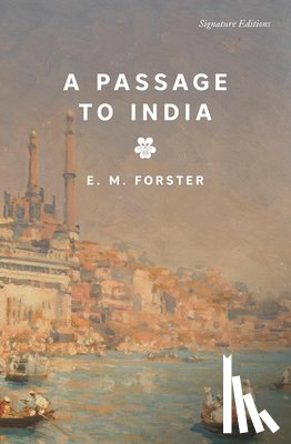 Forster, E.M. - A Passage to India (Signature Editions)