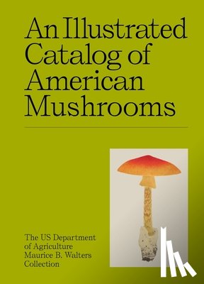 US Department of Agriculture's Maurice B. Walters Collection - An Illustrated Catalog of American Mushrooms