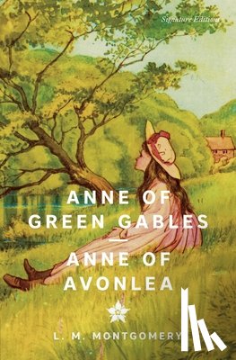 Montgomery Maud, Lucy - Anne of Green Gables & Anne of Avonlea (Signature Editions)