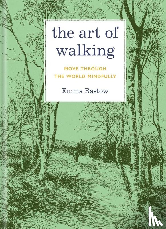 Bastow, Emma - The Art of Walking