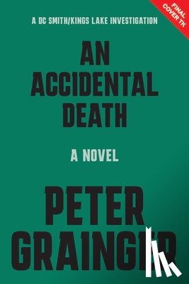 Grainger, Peter - An Accidental Death