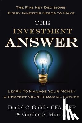 Murray, Gordon - The Investment Answer: Learn to Manage Your Money & Protect Your Financial Future