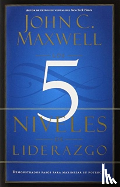 Maxwell, John C. - Los 5 Niveles de Liderazgo