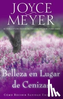 Meyer, Joyce - Belleza en Lugar de Cenizas