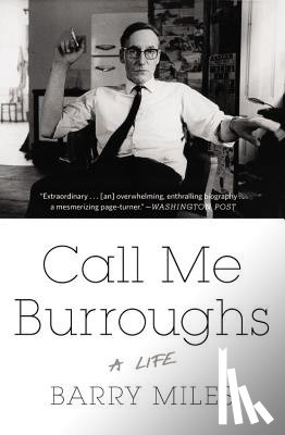 Miles, Barry - Call Me Burroughs: A Life