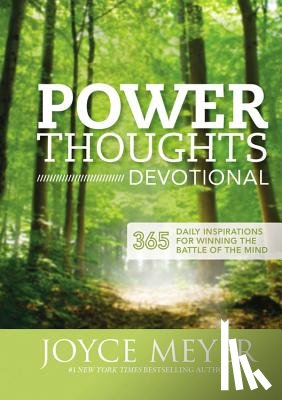 Meyer, Joyce - Power Thoughts Devotional: 365 Daily Inspirations for Winning the Battle of the Mind