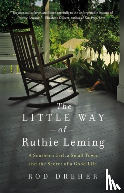 Rod Dreher - The Little Way of Ruthie Leming