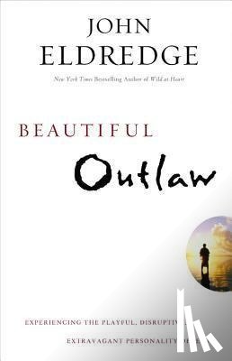 Eldredge, John - BEAUTIFUL OUTLAW