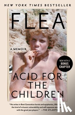 Flea - Acid for the Children: A Memoir