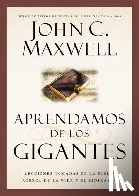 Maxwell, John C. - Aprendamos de los Gigantes
