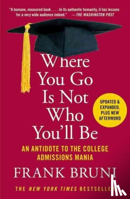 Frank Bruni - Where You Go Is Not Who You'll Be