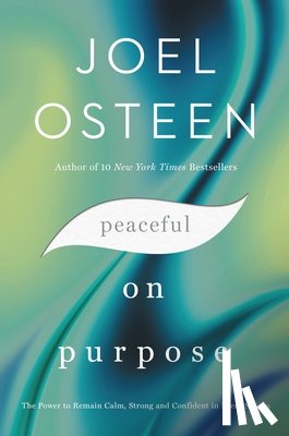 Osteen, Joel - Peaceful on Purpose