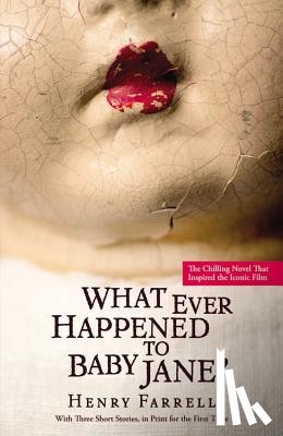 Farrell, Henry - What Ever Happened to Baby Jane?