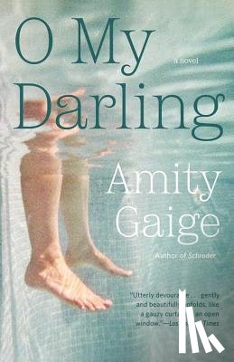 Gaige, Amity - O My Darling