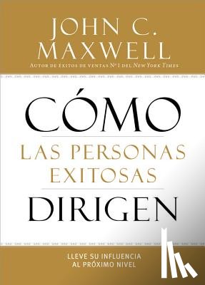 Maxwell, John C. - Como las Personas Exitosas Dirigen