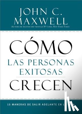 Maxwell, John C - Como Las Personas Exitosas Crecen