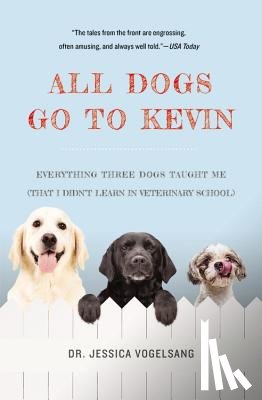 Dr. Jessica Vogelsang - All Dogs Go to Kevin