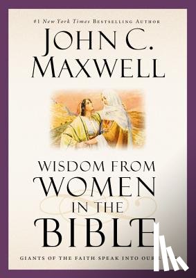 Maxwell, John C. - Wisdom from Women in the Bible