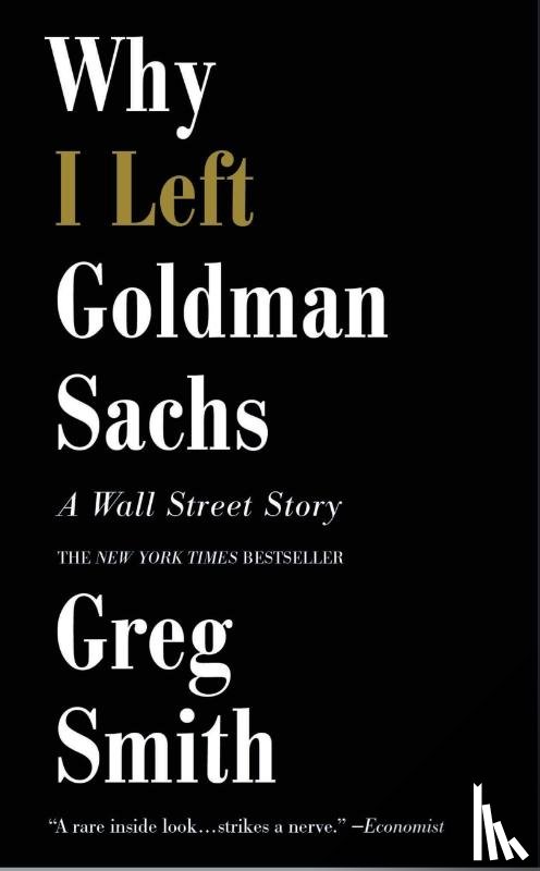 Smith, Greg - Why I Left Goldman Sachs