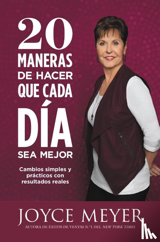 Meyer, Joyce - 20 Maneras de hacer que cada dia sea mejor