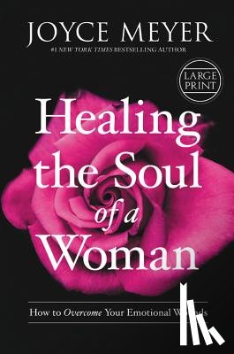 Meyer, Joyce - Healing the Soul of a Woman: How to Overcome Your Emotional Wounds