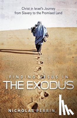 Perrin, Nicholas - Finding Jesus In the Exodus