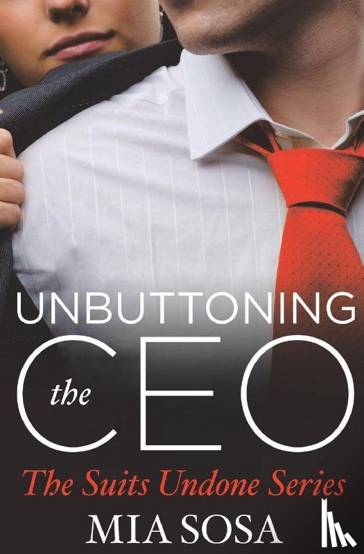Sosa, Mia - Unbuttoning the CEO