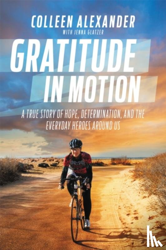 Alexander, Colleen Kelly, Glatzer, Jenna - Gratitude in Motion