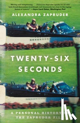 Zapruder, Alexandra - Twenty-Six Seconds