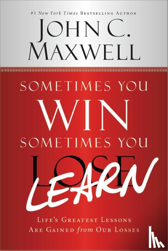Maxwell, John C. - Sometimes You Win--Sometimes You Learn