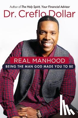 Dollar, Dr. Creflo - Real Manhood