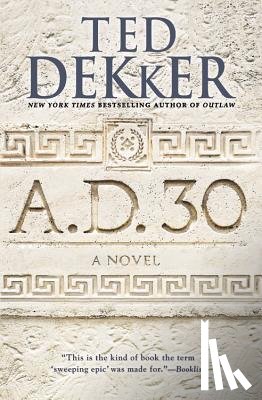 Dekker, Ted - A.D. 30