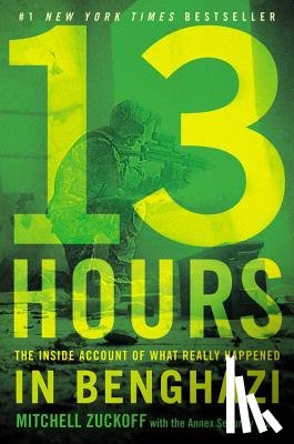 Zuckoff, Mitchell - 13 Hours: The Inside Account of What Really Happened in Benghazi