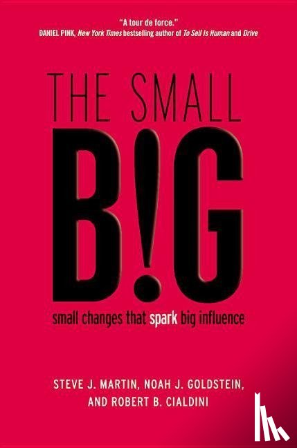 Martin, Steve J., Goldstein, Noah, Cialdini, Robert - SMALL BIG