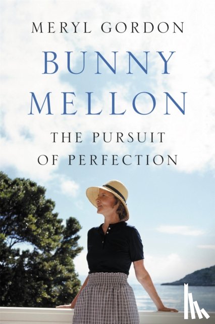 Gordon, Meryl - Bunny Mellon