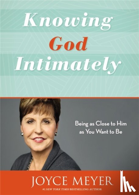Meyer, Joyce - Knowing God Intimately (Revised)