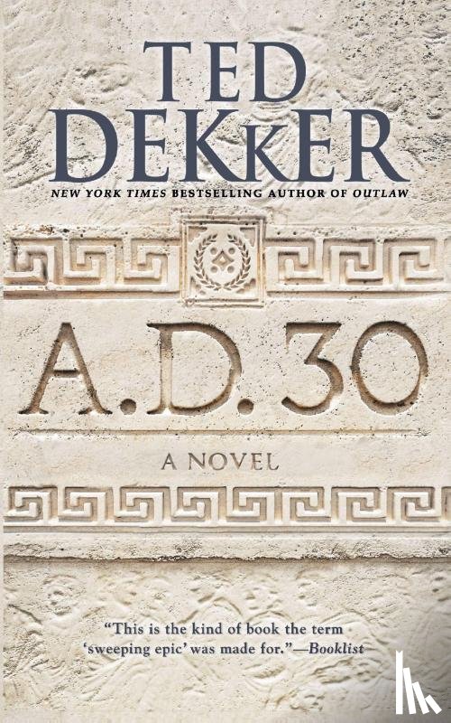 Dekker, Ted - A.D. 30