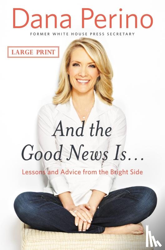 Perino, Dana - And the Good News Is...