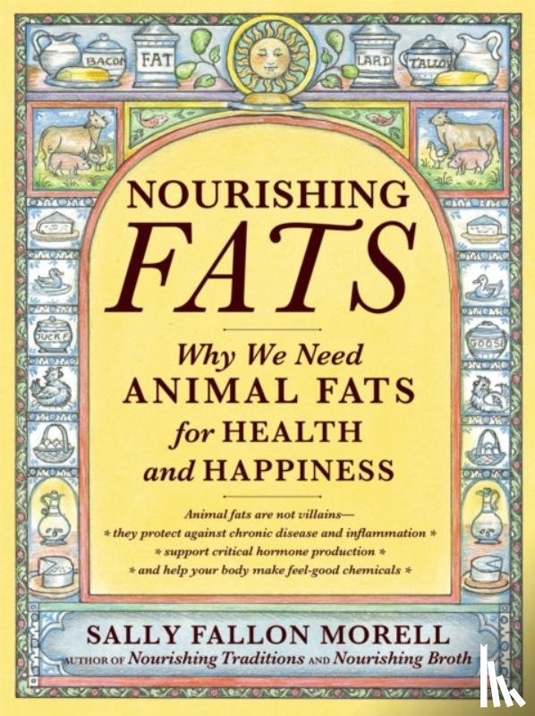Morell, Sally Fallon - Nourishing Fats