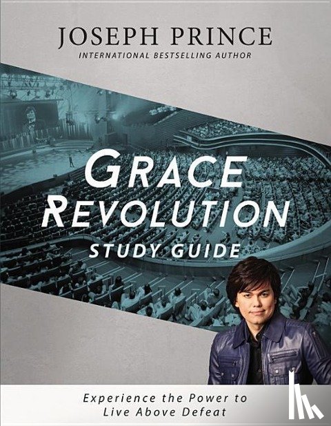 Joseph Prince - Grace Revolution Study Guide