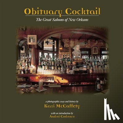 McCaffety, Kerri - Obituary Cocktail: The Great Saloons of New Orleans