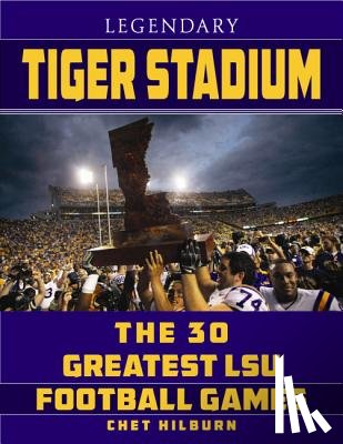 Chet Hilburn - Legendary Tiger Stadium